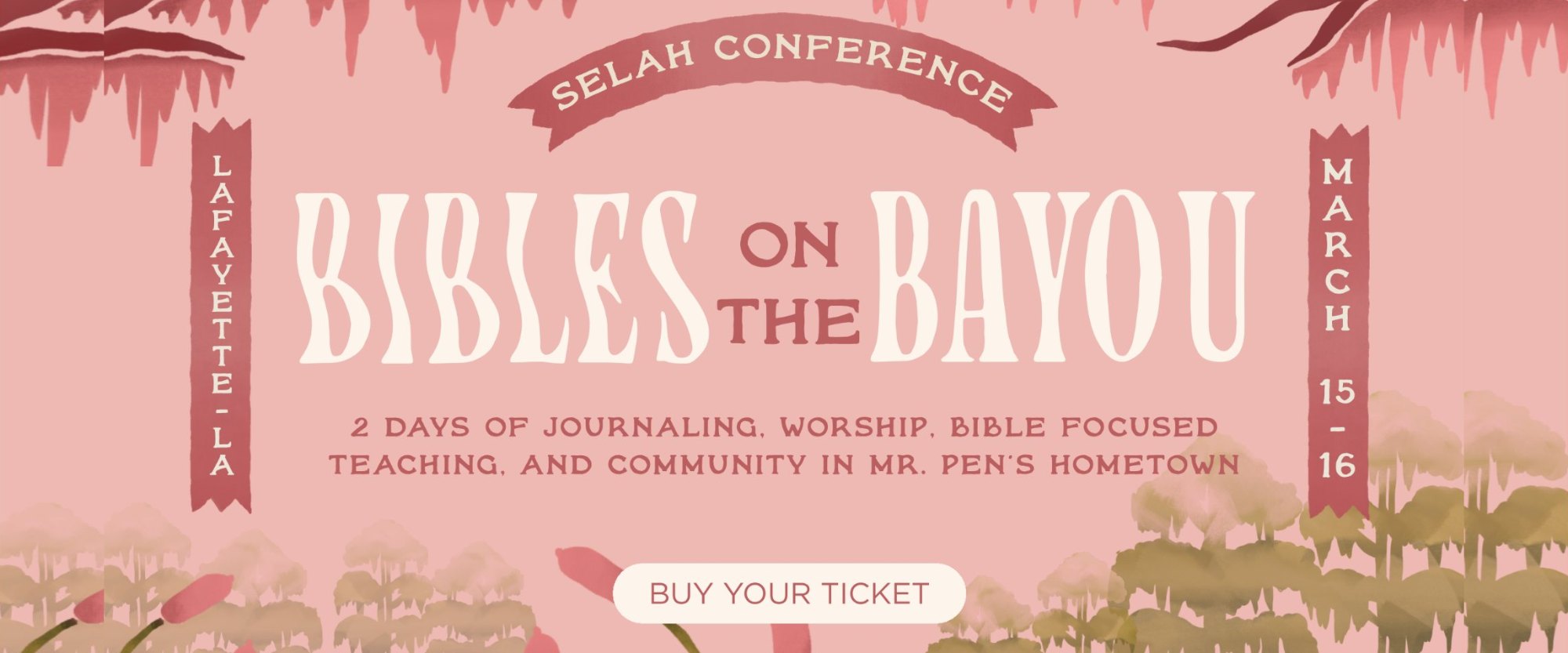Selah Conference: Bibles on the Bayou, March 15–16 in Lafayette, LA. Buy your ticket.