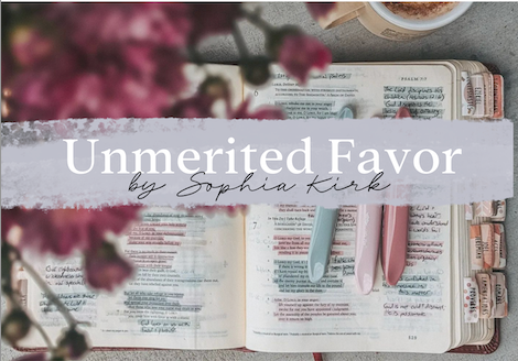 Unmerited Favor – by Sophia Kirk