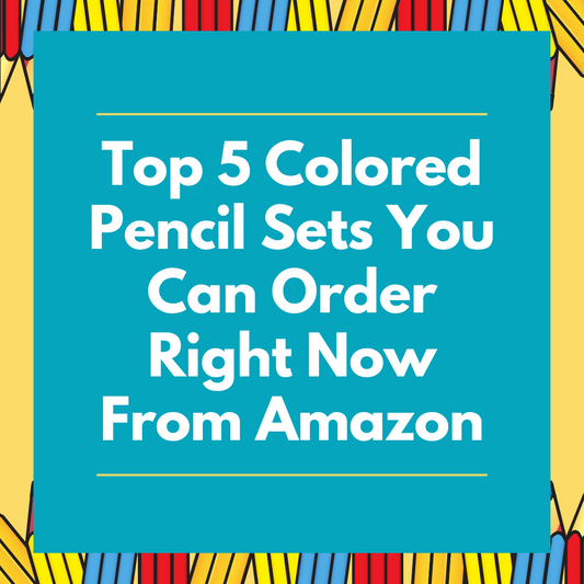 Top-5-Colored-Pencil-Sets-You-Can-Order-Right-Now-From-Amazon