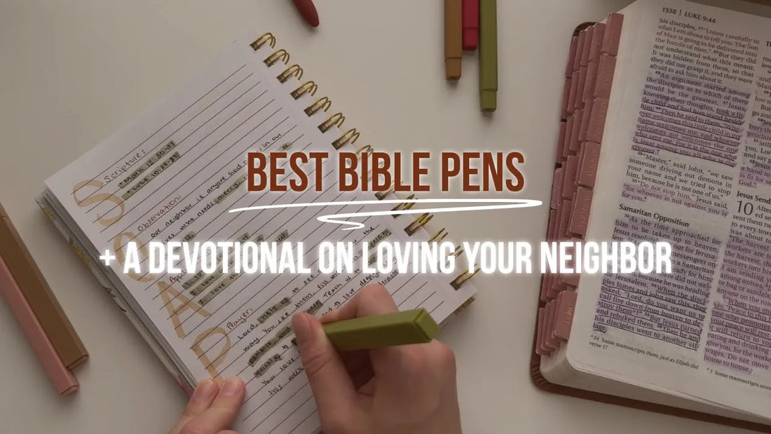 Best Bible Pens + A Devotional: Love Your Neighbor