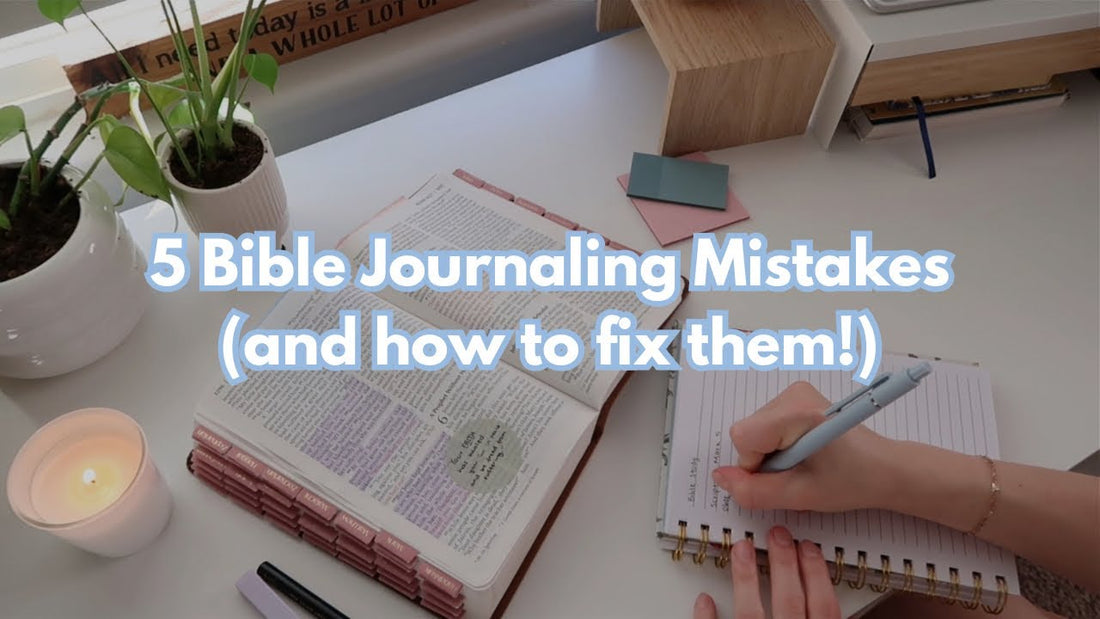 5 Common Bible Journaling Mistakes (and How to Fix Them with Grace)