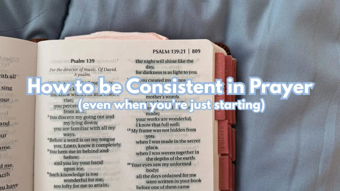 How to Be Consistent in Prayer (Even When You're Just Starting)